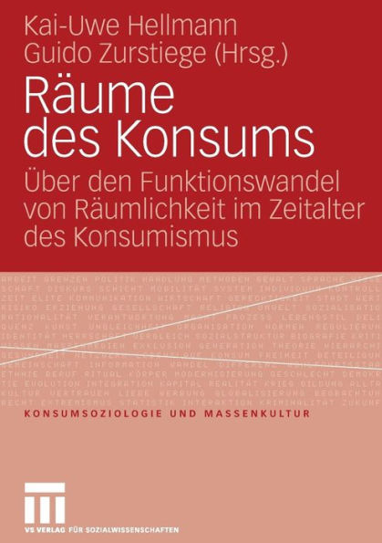 Räume des Konsums: Über den Funktionswandel von Räumlichkeit im Zeitalter des Konsumismus