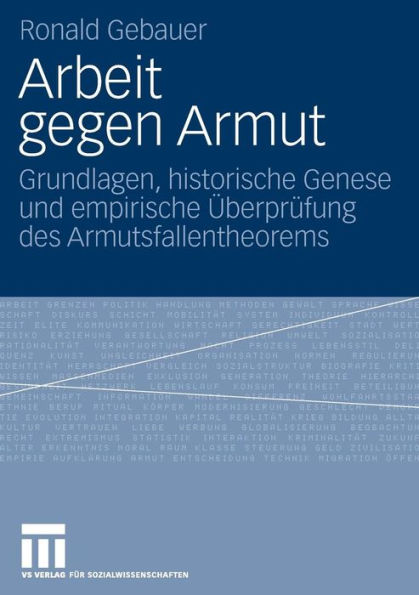 Arbeit gegen Armut: Grundlagen, historische Genese und empirische Überprüfung des Armutsfallentheorems