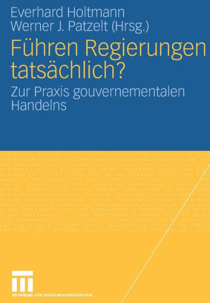 Führen Regierungen tatsächlich?: Zur Praxis gouvernementalen Handelns