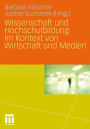 Wissenschaft und Hochschulbildung im Kontext von Wirtschaft und Medien