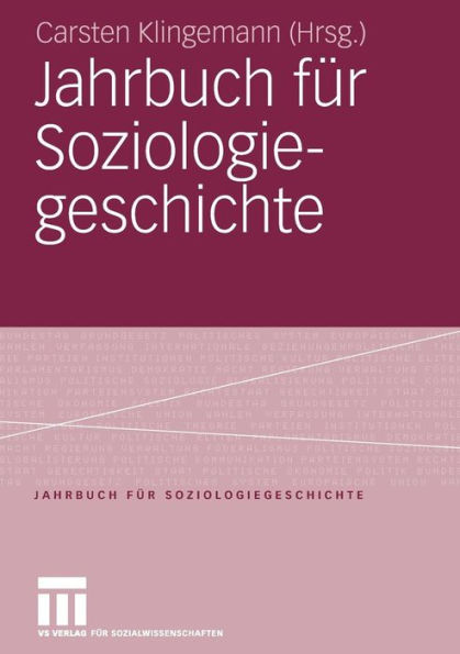 Jahrbuch für Soziologiegeschichte: Soziologisches Erbe: Georg Simmel - Max Weber - Soziologie und Religion - Chicagoer Schule der Soziologie