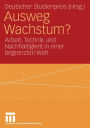 Ausweg Wachstum?: Arbeit, Technik und Nachhaltigkeit in einer begrenzten Welt