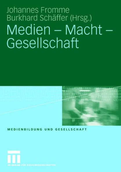 Medien - Macht - Gesellschaft