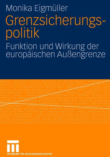 Grenzsicherungspolitik: Funktion und Wirkung der europäischen Außengrenze