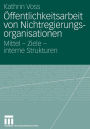 Öffentlichkeitsarbeit von Nichtregierungsorganisationen: Mittel - Ziele - interne Strukturen