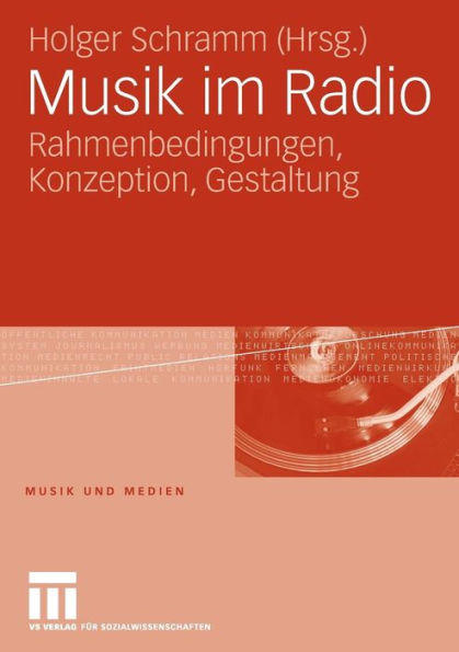 Musik im Radio: Rahmenbedingungen, Konzeption, Gestaltung