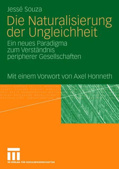Die Naturalisierung der Ungleichheit: Ein neues Paradigma zum Verstï¿½ndnis peripherer Gesellschaften