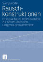 Rauschkonstruktionen: Eine qualitative Interviewstudie zur Konstruktion von Drogenrauschwirklichkeit