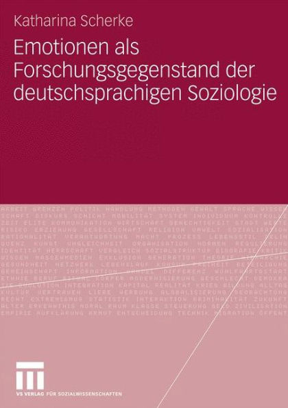 Emotionen als Forschungsgegenstand der deutschsprachigen Soziologie