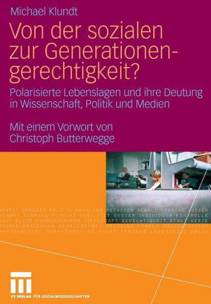 Von der sozialen zur Generationengerechtigkeit?: Polarisierte Lebenslagen und ihre Deutung in Wissenschaft, Politik und Medien