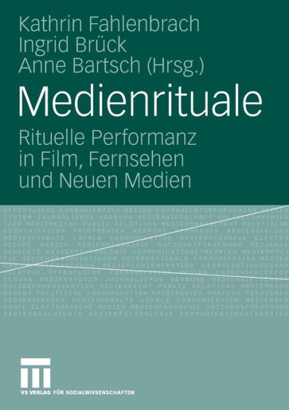 Medienrituale: Rituelle Performanz in Film, Fernsehen und Neuen Medien