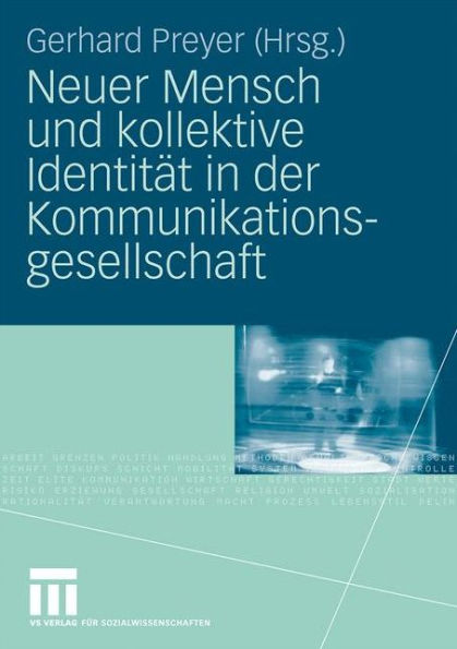 Neuer Mensch und kollektive Identität in der Kommunikationsgesellschaft