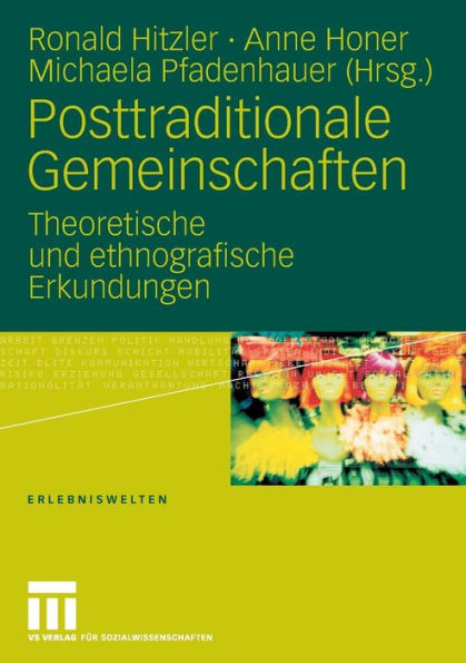 Posttraditionale Gemeinschaften: Theoretische und ethnografische Erkundungen