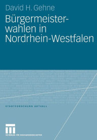Title: Bürgermeisterwahlen in Nordrhein-Westfalen, Author: David H. Gehne