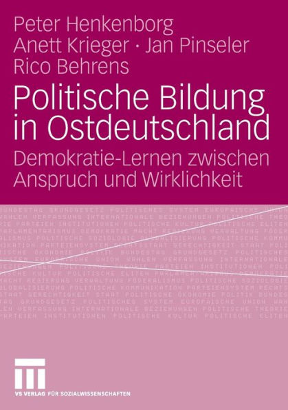 Politische Bildung in Ostdeutschland: Demokratie-Lernen zwischen Anspruch und Wirklichkeit