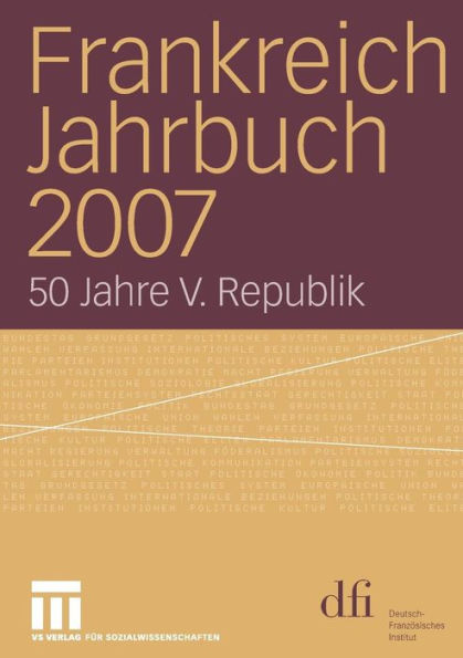 Frankreich Jahrbuch 2007: 50 Jahre V. Republik