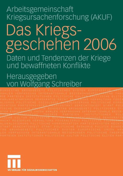 Das Kriegsgeschehen 2006: Daten und Tendenzen der Kriege und bewaffneten Konflikte