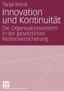 Innovation und Kontinuität: Die Organisationsreform in der gesetzlichen Rentenversicherung