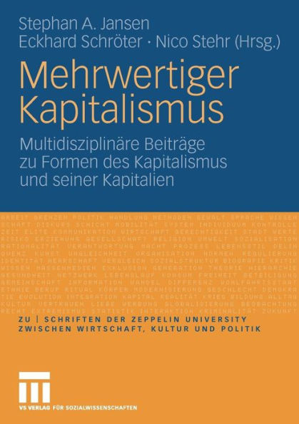 Mehrwertiger Kapitalismus: Multidisziplinäre Beiträge zu Formen des Kapitals und seiner Kapitalien