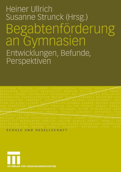 Begabtenförderung an Gymnasien: Entwicklungen, Befunde, Perspektiven