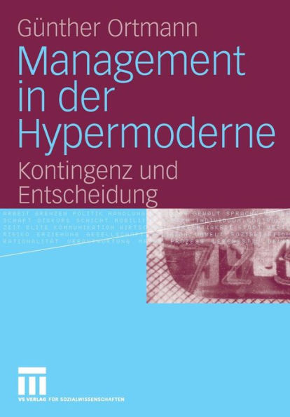 Management in der Hypermoderne: Kontingenz und Entscheidung