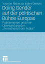 Doing Gender auf der politischen Bühne Europas: Politikerinnen und ihre Überwindung der 