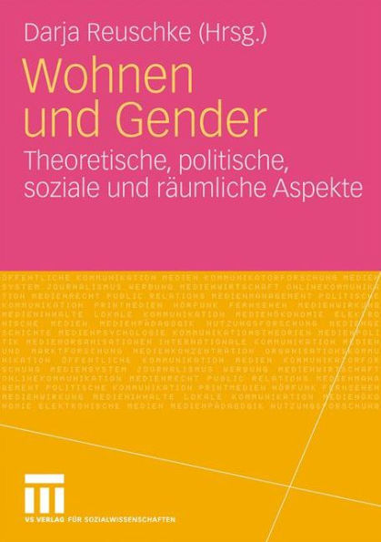 Wohnen und Gender: Theoretische, politische, soziale und räumliche Aspekte