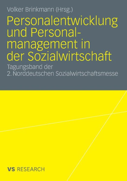 Personalentwicklung und Personalmanagement in der Sozialwirtschaft: Tagungsband der 2. Norddeutschen Sozialwirtschaftsmesse