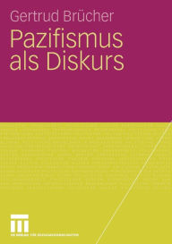 Title: Pazifismus als Diskurs, Author: Gertrud Brücher
