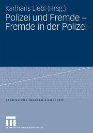 Title: Polizei und Fremde - Fremde in der Polizei, Author: Karlhans Liebl