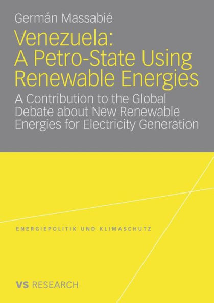 Venezuela: A Petro-State Using Renewable Energies: A Contribution to the Global Debate about New Renewable Energies for Electricity Generation