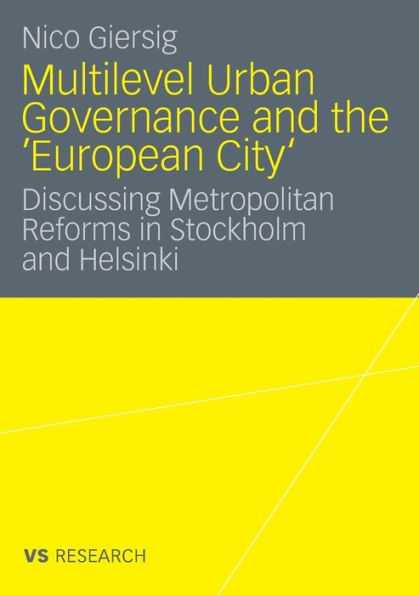 Multilevel Urban Governance and the 'European City': Discussing Metropolitan Reforms in Stockholm and Helsinki