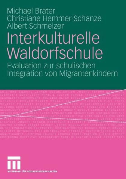 Interkulturelle Waldorfschule: Evaluation zur schulischen Integration von Migrantenkindern