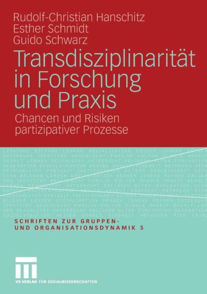 Transdisziplinarität in Forschung und Praxis: Chancen und Risiken partizipativer Prozesse
