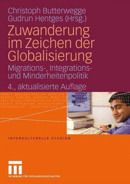 Zuwanderung im Zeichen der Globalisierung: Migrations-, Integrations- und Minderheitenpolitik