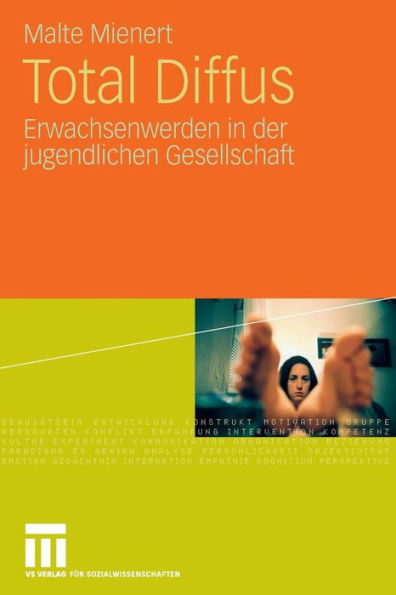 Total Diffus: Erwachsenwerden in der jugendlichen Gesellschaft