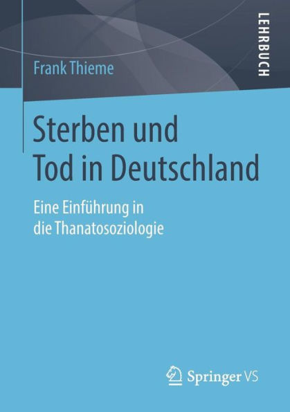 Sterben und Tod Deutschland: Eine Einführung die Thanatosoziologie