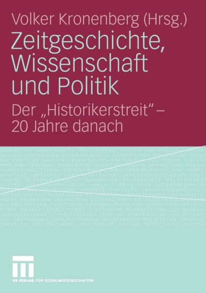 Zeitgeschichte, Wissenschaft und Politik: Der 