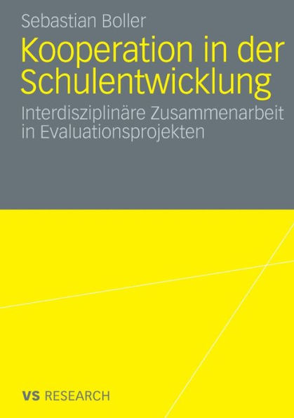 Kooperation in der Schulentwicklung: Interdisziplinäre Zusammenarbeit in Evaluationsprojekten