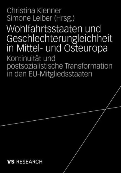 Wohlfahrtsstaaten und Geschlechterungleichheit in Mittel- und Osteuropa: Kontinuität und postsozialistische Transformation in den EU-Mitgliedsstaaten