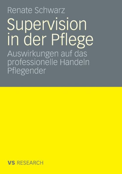 Supervision und professionelles Handeln Pflegender