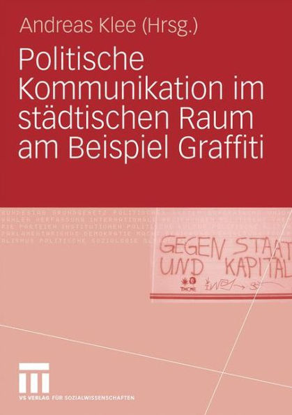 Politische Kommunikation im stï¿½dtischen Raum am Beispiel Graffiti