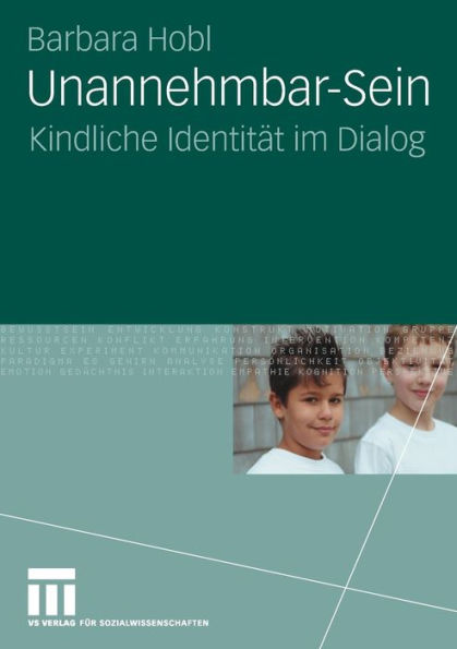 Unannehmbar-Sein: Kindliche Identitï¿½t im Dialog