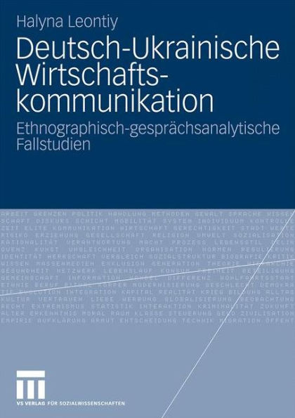 Deutsch-ukrainische Wirtschaftskommunikation: Ethnografisch-gesprächsanalytische Fallstudien