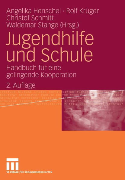 Jugendhilfe und Schule: Handbuch für eine gelingende Kooperation