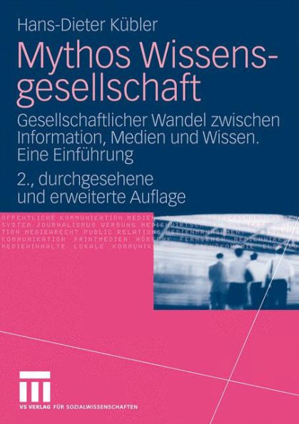 Mythos Wissensgesellschaft: Gesellschaftlicher Wandel zwischen Information, Medien und Wissen. Eine Einführung