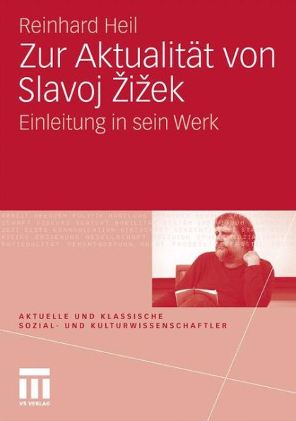 Zur Aktualität von Slavoj Zizek: Einleitung in sein Werk