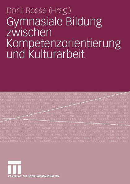 Gymnasiale Bildung zwischen Kompetenzorientierung und Kulturarbeit