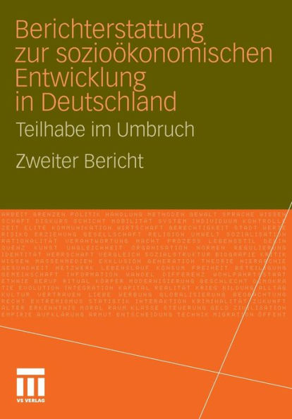 Berichterstattung zur sozio-ï¿½konomischen Entwicklung in Deutschland - Teilhabe im Umbruch: Zweiter Bericht