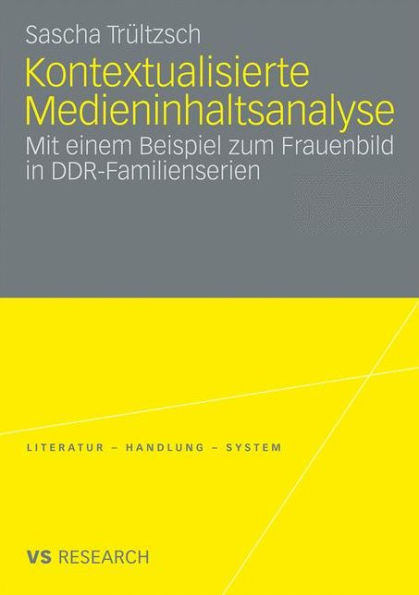 Kontextualisierte Medieninhaltsanalyse: Mit einem Beispiel zum Frauenbild in DDR-Familienserien